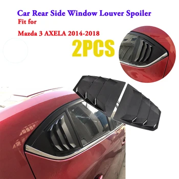 Arrière de voiture Côté de la Fenêtre de Lucarne Spoiler Panneau Trimestre Fenêtre d'Ajustement Pour Mazda 3 AXELA 2014-2018 ABS Accessoires de décoration de Remplacement